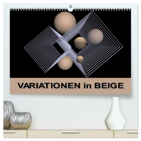 VARIATIONEN in BEIGE (hochwertiger Premium Wandkalender 2027 DIN A2 quer), Kunstdruck in Hochglanz