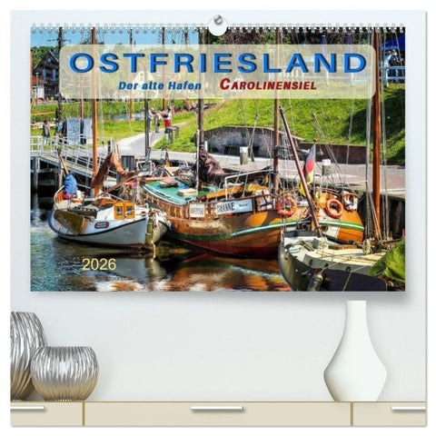 Ostfriesland - der alte Hafen Carolinensiel (hochwertiger Premium Wandkalender 2026 DIN A2 quer), Kunstdruck in Hochglanz