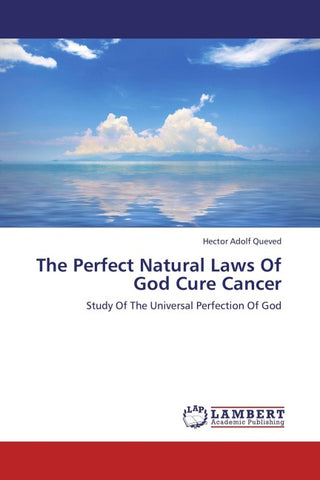 The Perfect Natural Laws Of God Cure Cancer