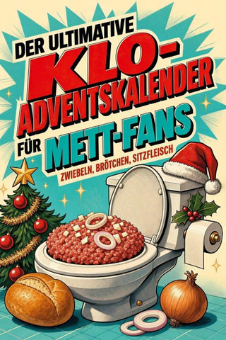 Der ultimative Klo-Adventskalender für Mett-Fans