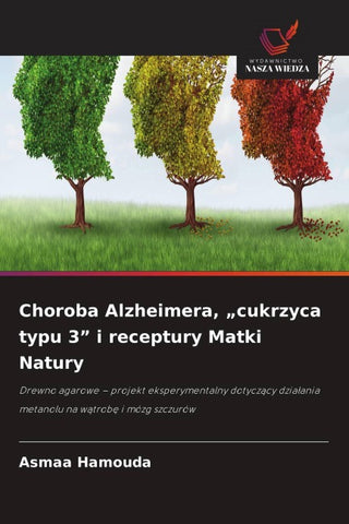 Choroba Alzheimera, "cukrzyca typu 3" i receptury Matki Natury