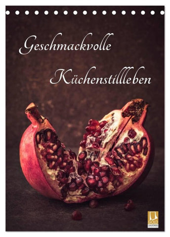 Geschmackvolle Küchenstillleben (Tischkalender 2027 DIN A5 hoch), CALVENDO Monatskalender