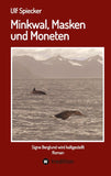 Minkwal, Masken und Moneten