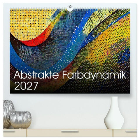 Abstrakte Farbdynamik (hochwertiger Premium Wandkalender 2027 DIN A2 quer), Kunstdruck in Hochglanz
