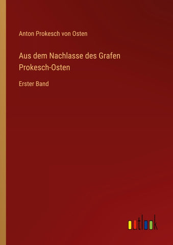 Aus dem Nachlasse des Grafen Prokesch-Osten