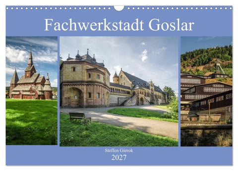 Fachwerkstadt Goslar (Wandkalender 2027 DIN A3 quer), CALVENDO Monatskalender