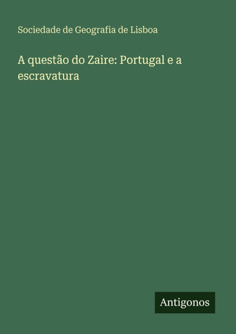 A questão do Zaire: Portugal e a escravatura