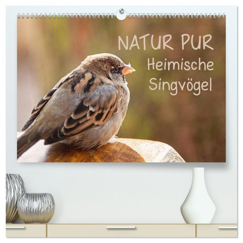 NATUR PUR Heimische Singvögel (hochwertiger Premium Wandkalender 2026 DIN A2 quer), Kunstdruck in Hochglanz