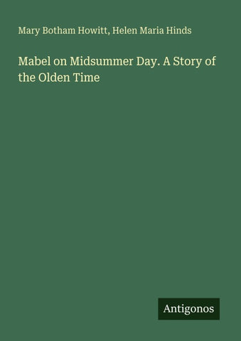 Mabel on Midsummer Day. A Story of the Olden Time