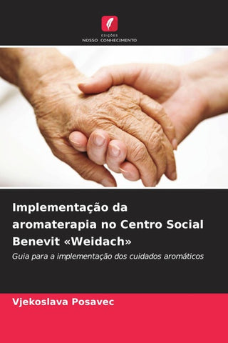 Implementação da aromaterapia no Centro Social Benevit 'Weidach'