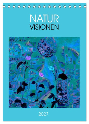 NaturVisionen (Tischkalender 2027 DIN A5 hoch), CALVENDO Monatskalender