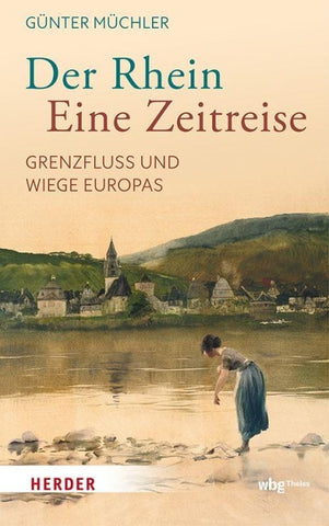 Der Rhein – eine Zeitreise
