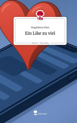 Ein Like zu viel. Life is a Story - story.one