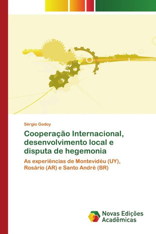 Cooperação Internacional, desenvolvimento local e disputa de hegemonia