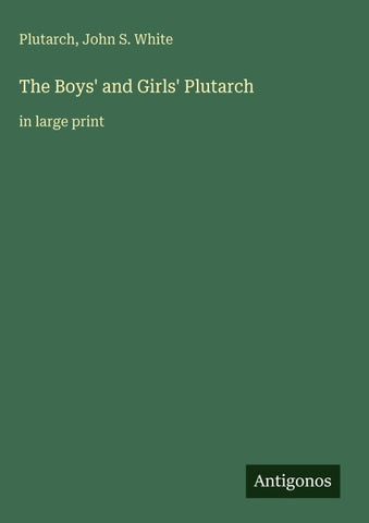 The Boys' and Girls' Plutarch
