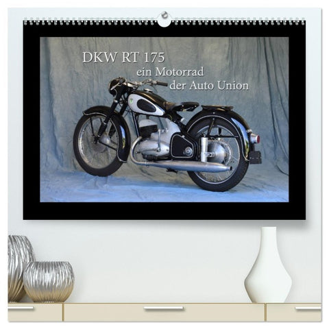 DKW RT 175 - Ein Motorrad der Auto Union (hochwertiger Premium Wandkalender 2026 DIN A2 quer), Kunstdruck in Hochglanz