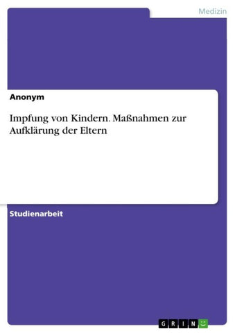 Impfung von Kindern. Maßnahmen zur Aufklärung der Eltern