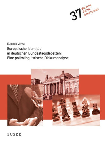 Europäische Identität in deutschen Bundestagsdebatten: Eine politolinguistische Diskursanalyse