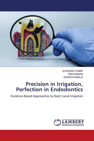 Precision in Irrigation, Perfection in Endodontics