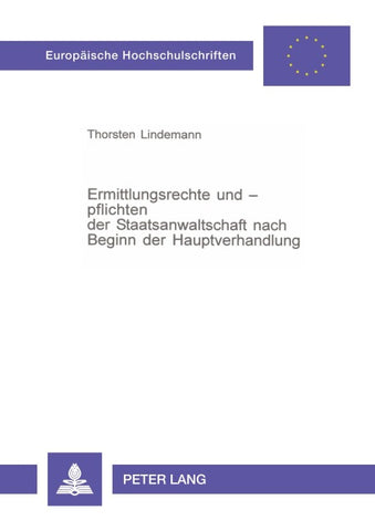 Ermittlungsrechte und -pflichten der Staatsanwaltschaft nach Beginn der Hauptverhandlung