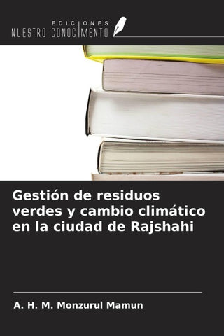 Gestión de residuos verdes y cambio climático en la ciudad de Rajshahi