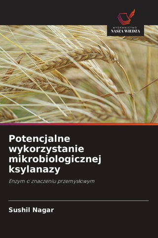 Potencjalne wykorzystanie mikrobiologicznej ksylanazy