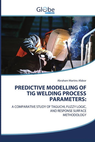 PREDICTIVE MODELLING OF TIG WELDING PROCESS PARAMETERS: