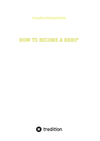HOW TO BECOME A HERO*