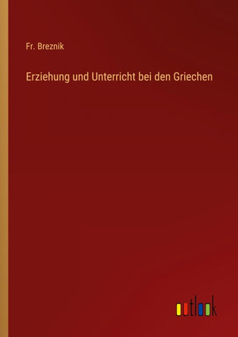 Erziehung und Unterricht bei den Griechen