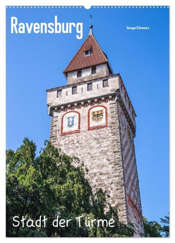 Ravensburg, Stadt der Türme (Wandkalender 2027 DIN A2 hoch), CALVENDO Monatskalender