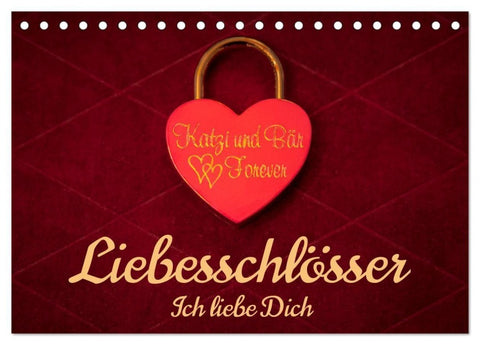 Liebesschlösser, Ich liebe Dich (Tischkalender 2027 DIN A5 quer), CALVENDO Monatskalender