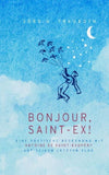 Bonjour, Saint-Ex!