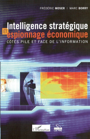 INTELLIGENCE STRATÉGIQUE ET ESPIONNAGE ÉCONOMIQUE