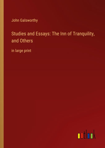 Studies and Essays: The Inn of Tranquility, and Others