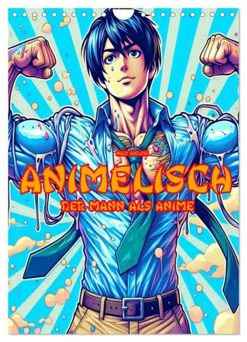 Animelisch der Mann als Anime (Wandkalender 2027 DIN A4 hoch), CALVENDO Monatskalender