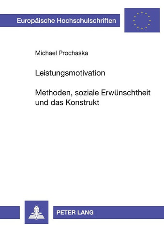 Leistungsmotivation- Methoden, soziale Erwünschtheit und das Konstrukt