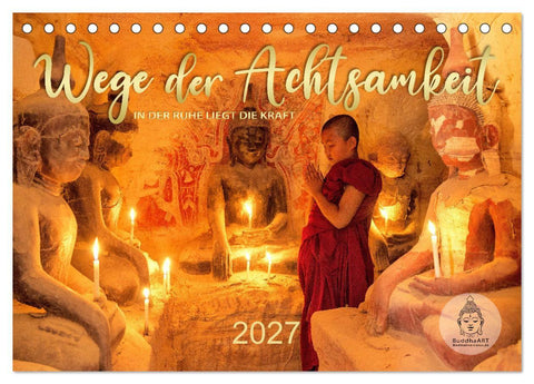 Wege der Achtsamkeit - In der Ruhe liegt die Kraft (Tischkalender 2027 DIN A5 quer), CALVENDO Monatskalender