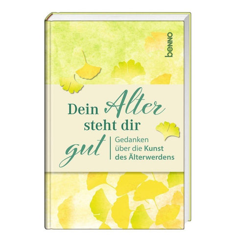 Dein Alter steht dir gut
