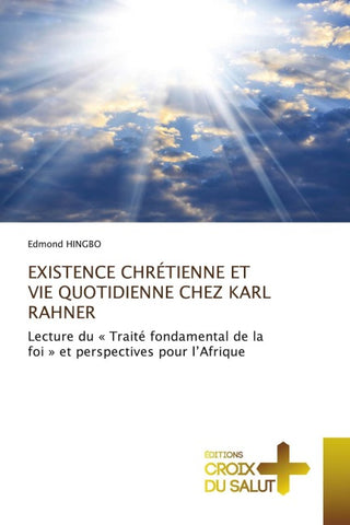 EXISTENCE CHRÉTIENNE ET VIE QUOTIDIENNE CHEZ KARL RAHNER