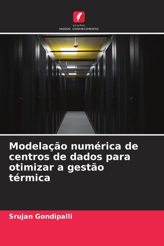 Modelação numérica de centros de dados para otimizar a gestão térmica