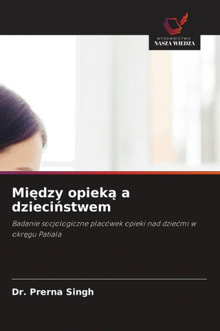 Mi¿dzy opiek¿ a dzieci¿stwem