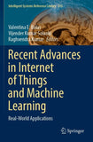 Recent Advances in Internet of Things and Machine Learning