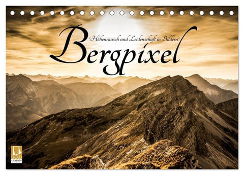 Bergpixel "Höhenrausch und Leidenschaft" (Tischkalender 2027 DIN A5 quer), CALVENDO Monatskalender