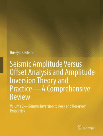 Seismic Amplitude Versus Offset Analysis and Amplitude Inversion Theory and Practice—A Comprehensive Review