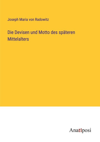 Die Devisen und Motto des späteren Mittelalters