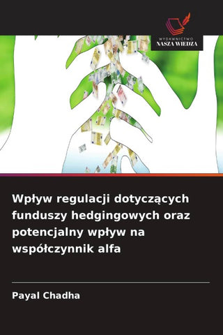 Wp¿yw regulacji dotycz¿cych funduszy hedgingowych oraz potencjalny wp¿yw na wspó¿czynnik alfa