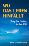 Wo das Leben hinfällt
