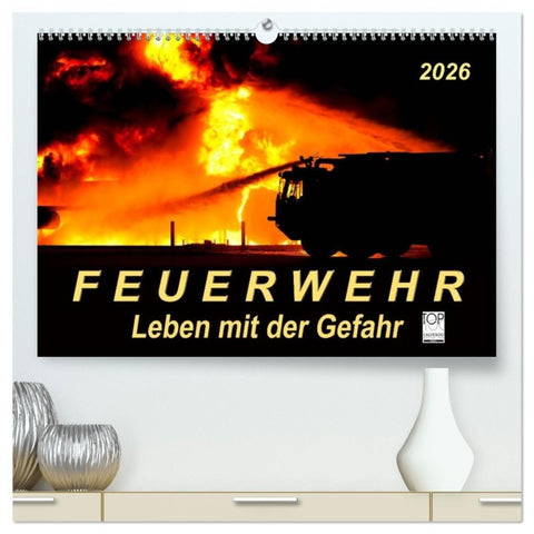 Feuerwehr - Leben mit der Gefahr (hochwertiger Premium Wandkalender 2026 DIN A2 quer), Kunstdruck in Hochglanz