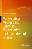 Mathematical Methods and Quantum Mathematics for Economics and Finance