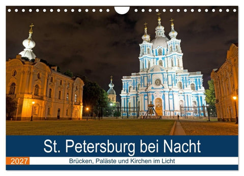 St. Petersburg bei Nacht (Wandkalender 2027 DIN A4 quer), CALVENDO Monatskalender